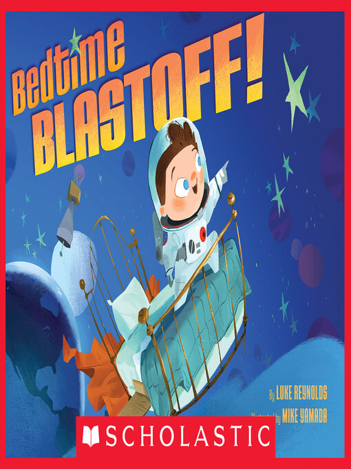 Title details for Bedtime Blastoff! by Luke Reynolds - Wait list